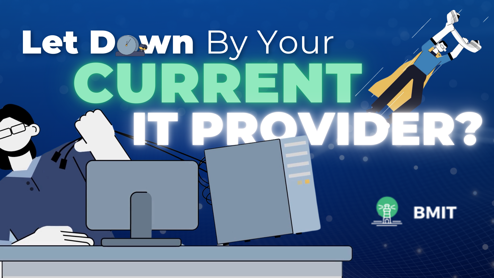 Let Down by Your Current IT Provider?