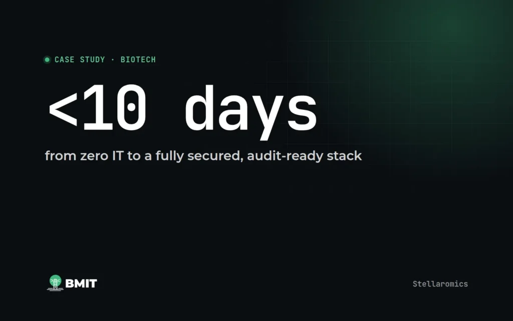 Stellaromics case study: <10 days from zero IT to a fully secured, audit-ready stack